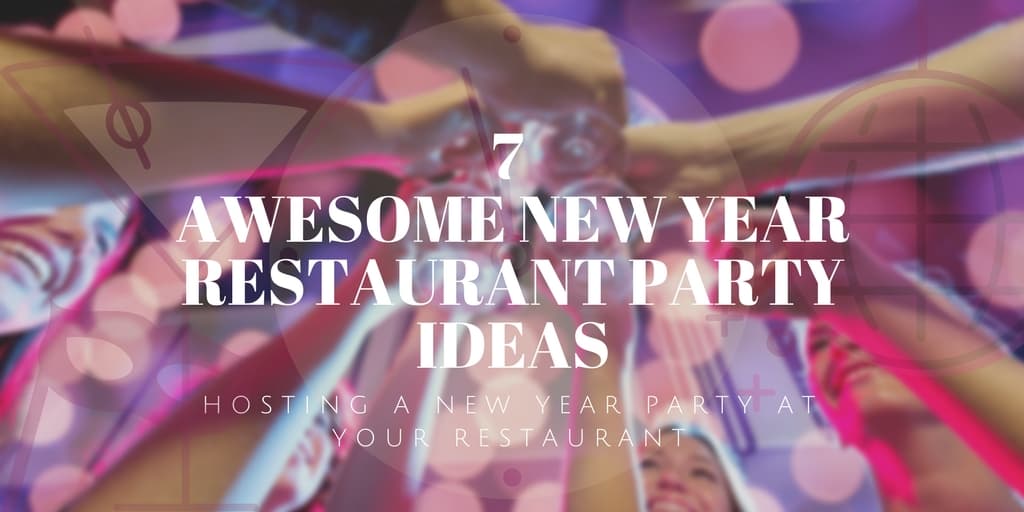 7 Awesome New Year Restaurant Party Ideas